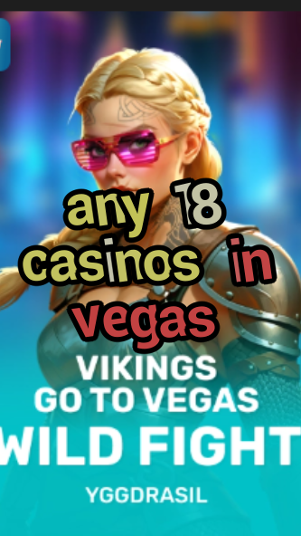 any 18 casinos in vegas-fqqjrm9vrme7zzjgfjql.com
